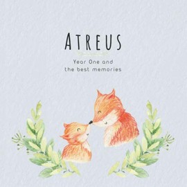 Atreus Year One and the best Memories: Baby Book I Babyshower or Babyparty Gift I Keepsake I Memory Journal with prompts I Pregnancy Gift I Newborn Notebook I For the parents of Atreus