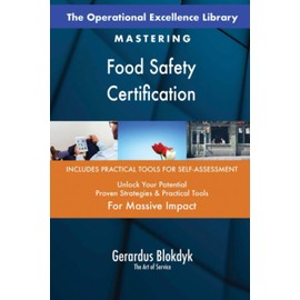 The Operational Excellence Library; Mastering Food Safety Certification