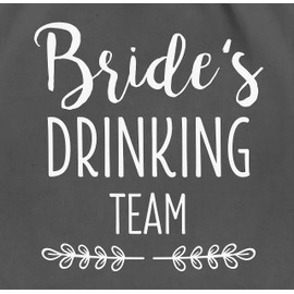 Shirtracer - Women's hen party - Bride's Drinking Team - Gym bag and fabric bag made of cotton, 3 Dark Grey, Einheitsgröße