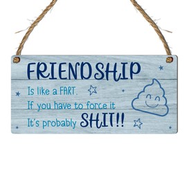 Funny Friendship Plaque – "Friendship is Like a Fart" Blue Humor Sign, Quirky Best Friend Gift - Humorous Friendship Quote - Perfect for Gifting - Humorous best friend sign