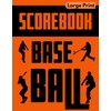 Baseball Scorebook Large Print: 120 Scorekeeping Sheets for Games |