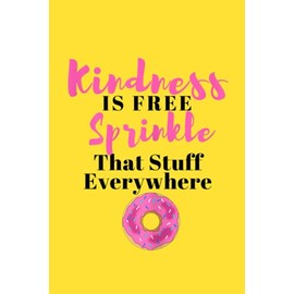 House Sitting Guide - Womens Kindness Is Free Sprinkle That Stuff Everywhere Womens