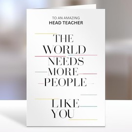 Head Teacher, The world needs more people like you - Thank You Card Gifts, Appreciation for him, her, End of Year Term, Nursery, Primary School, College, University - 05xa169