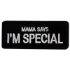 Mama Says I'm Special Embroidered Velcro Patch