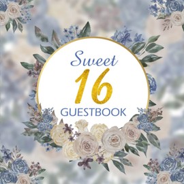 Sweet Sixteen Guest Books for Parties: Sign in Party Book with Guest List Photo Space and Gift Log