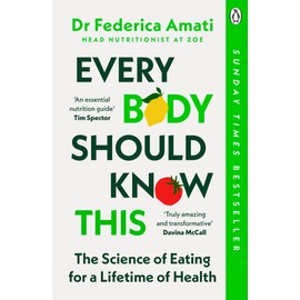  Every Body Should Know This: The Science of Eating for a Lifetime of Health