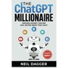 The ChatGPT Millionaire: Making Money Online has never been this