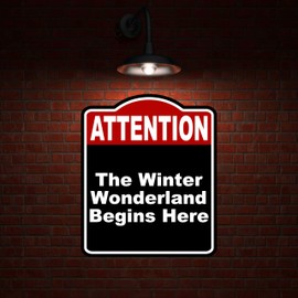 The Winter Wonderland Begins Here Attention Red Black Aluminum Composite Sign 15 x 18 inches