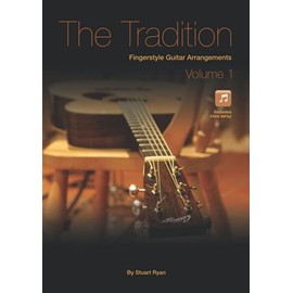 The Tradition Volume 1: Fingerstyle Guitar Arrangements