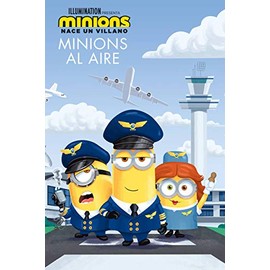 Minions: Nace Un Villano: Minions Al Aire (the Sky Is the Limit)