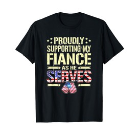 Supporting My Fiance As He Serves - Proud Army Fiancee Shirt