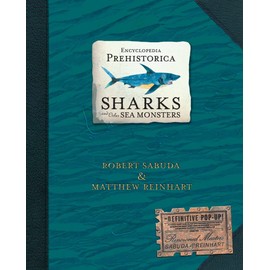 Encyclopedia Prehistorica Sharks and Other Sea Monsters: The Definitive Pop-Up