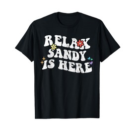 Retro Groovy Relax SANDY Is Here Funny Mother's Day Name T-Shirt