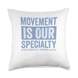 Movement Is Our Specialty Physical Therapy Throw Pillow