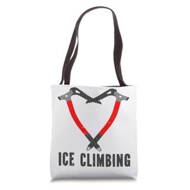 I love ice climbing ice climber ice axe climbing Tote Bag