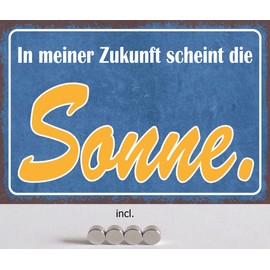 Metal Sign 20 x 30 cm with 4 Magnets In My Future Shines the Sun Sayings Tin Sign