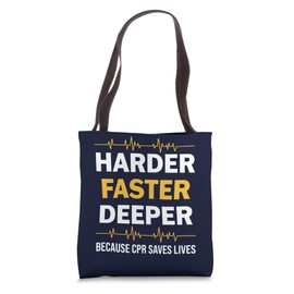 Harder Faster Deeper CPR First Aid EMT EMS CPR Instructor Tote Bag