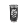 Make America Arcane Again Stainless Steel Insulated Tumbler