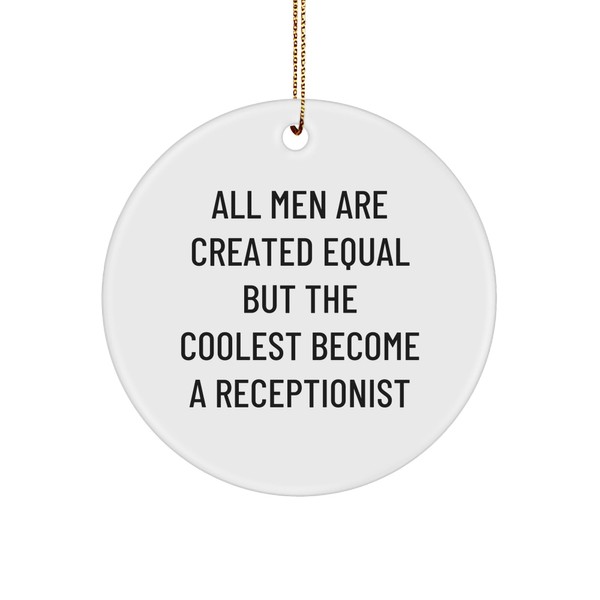 Receptionist Circle Ornament - All Men are Created Equal But