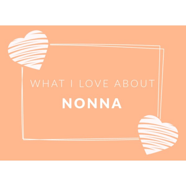 What I Love About Nonna: Prompted Fill In The Blank