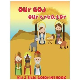 Our God, Our Creator : Kid's Bible Coloring Book