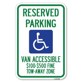Reserved Parking Van Accessible $100-$500 Fine Tow Away Zone (with Graphic) | 12" X 18" Heavy-Gauge Aluminum Rust Proof Parking Sign | Protect Your Business & Municipality | Made in The USA
