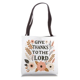 Bible Verse Give Thanks To The Lord Floral Christian Fall Tote Bag