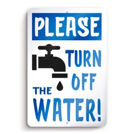 Please Turn Off the Water Sign - 8x12 Aluminum Don't Forget to Turn Off Water Sign