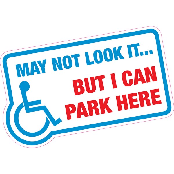 May Not Look It But I Can Park Here. Disabled