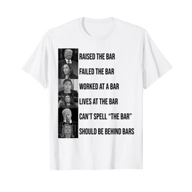 Trump Raised The Bar Failed The Bar T-Shirt