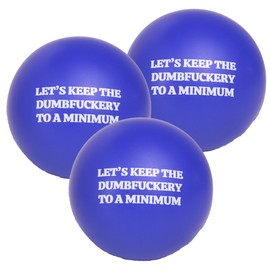 Let’s Keep The Dumbf***ery to a Minimum Stress Balls, Funny Anti-Anxiety Gifts for Friends and Coworkers, 2.48 Inches (Pack of 3)
