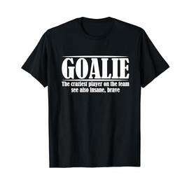 Goalie Gear Goalkeeper Definition |----- T-Shirt