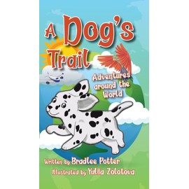 A Dog's Trail: Adventures Around the World