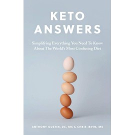 Keto Answers: Simplifying Everything You Need to Know about the World's Most Confusing Diet