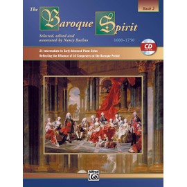 Baroque Spirit 2 1600-1750: 21 Intermediate to Early Advanced Piano Solos Reflecting the Influence of 16 Composers on the Baroque Period, Book & CD