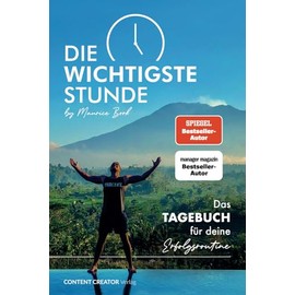 Die wichtigste Stunde - Das Tagebuch für deine Erfolgsroutine