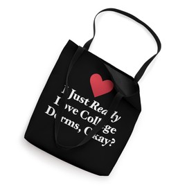 I Just Really Love College Dorms, Okay? University Student Tote Bag