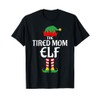 The Tired Mom Elf Family Matching Funny Christmas T-Shirt