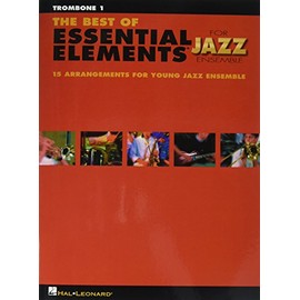 The Best of Essential Elements for Jazz Ensemble: 15 Selections from the Essential Elements for Jazz Ensemble Series - TROMBONE 1
