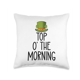 Top O' The Morning St Patricks Day Top of the Morning Irish Throw Pillow