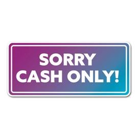 2 x 15cm Cash Only Vinyl Stickers - Payment Sorry Shop Notes Sign Money Small Business Hotel Taxi Credit Labels Sticker #82439