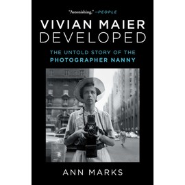 Vivian Maier Developed: The Untold Story of the Photographer Nanny