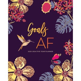 2020-2024 Five Year Planner; Goals AF: 5 Year Calendar Planner