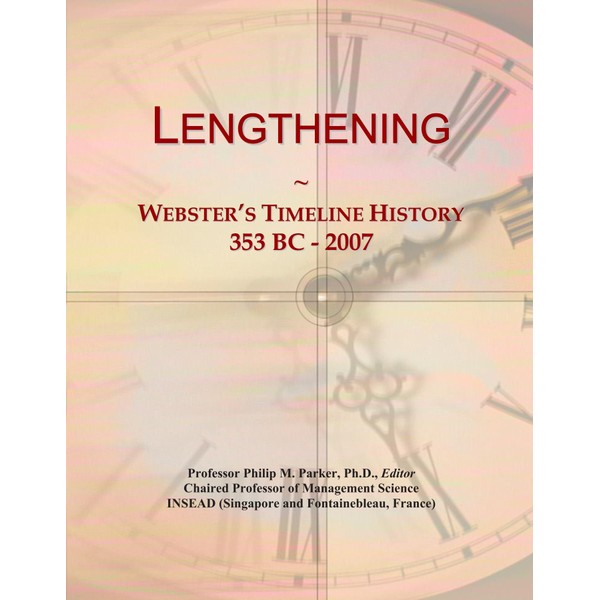 Lengthening: Webster's Timeline History, 353 BC - 2007