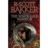 The White-Luck Warrior: Book 2 of the Aspect-Emperor
