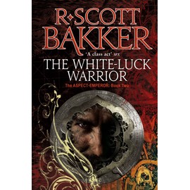 The White-Luck Warrior: Book 2 of the Aspect-Emperor