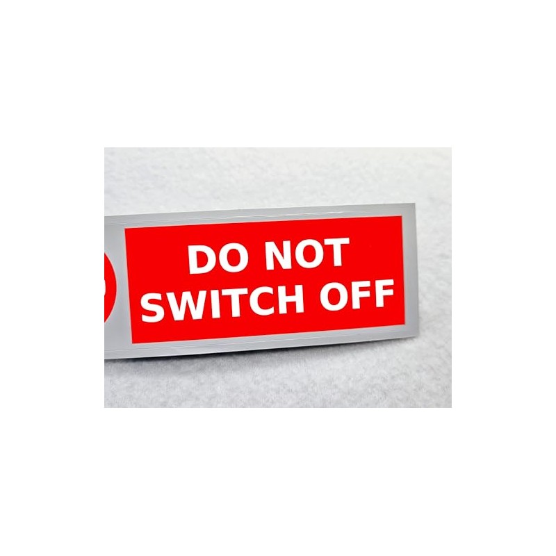 Do Not Switch Off Sticker Waterproof Outdoor Vinyl Sticker 150