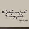 VWAQ Be Kind Whenever Possible It is Always Possible Dalai