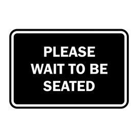 Signs ByLITA Classic Framed Please Wait to Be Seated Sign (Black) - Large