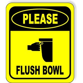 Please FLUSH BOWL funny toilet bathroom Aluminum Composite Outdoor Sign 15" x18"